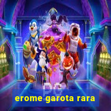 erome garota rara